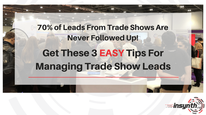 3 Easy Tips For Managing Trade Show Sales Leads