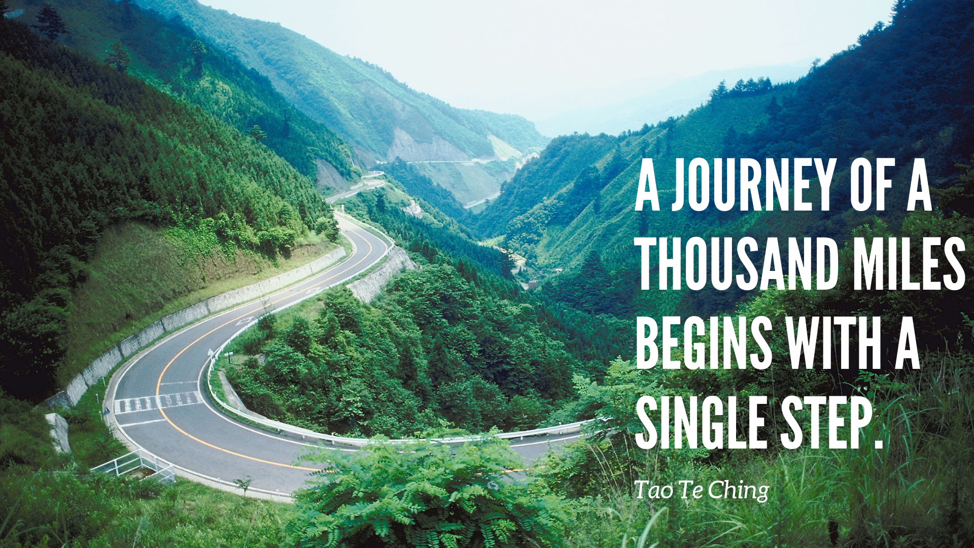 A journey of a thousand miles begins with a single step.