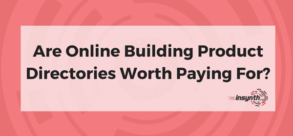 Are Online Building Product Directories Worth Paying For_-1