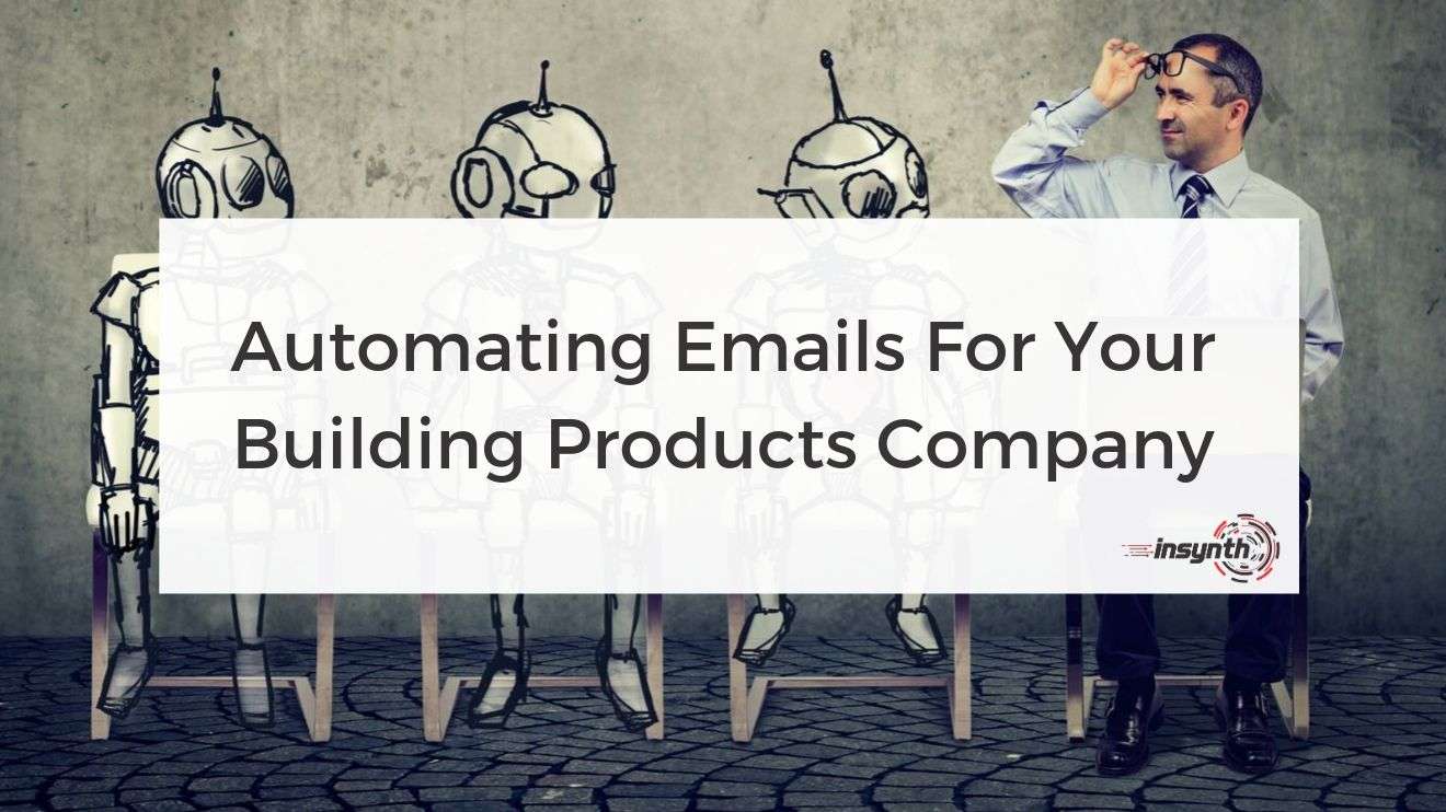 Automating Emails For Your Building Products Company