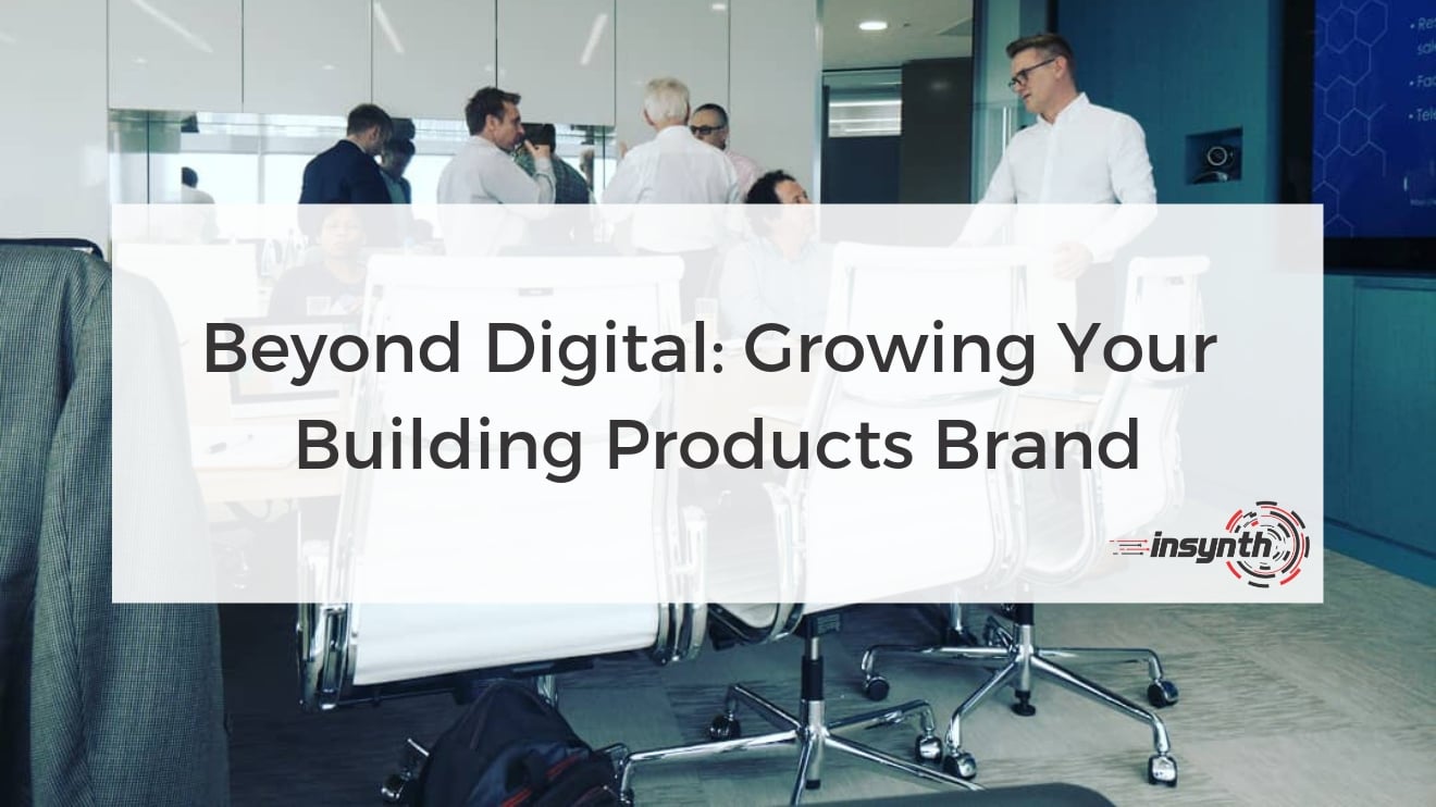 Beyond Digital_ Growing Your Building Products Brand | Marketing Agency Growth | insynth | Shropshire
