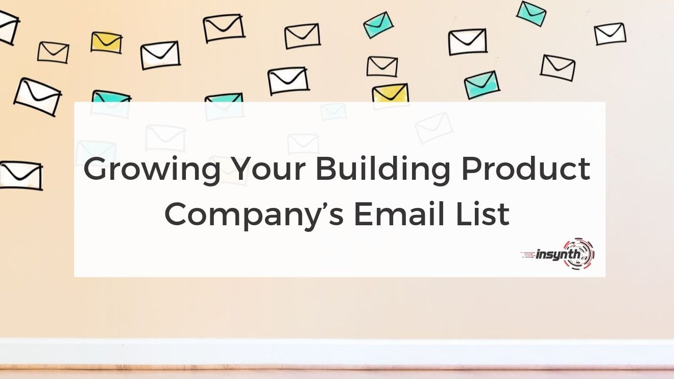 Growing Your Building Product Company’s Email List