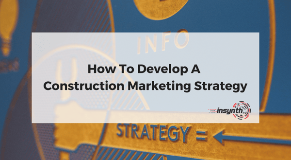 How To Develop A Construction Marketing Strategy-1