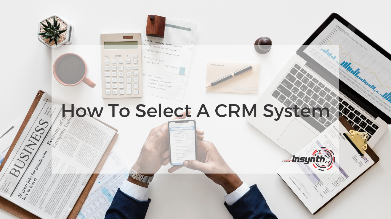 How To Select A CRM System _ Insynth Marketing