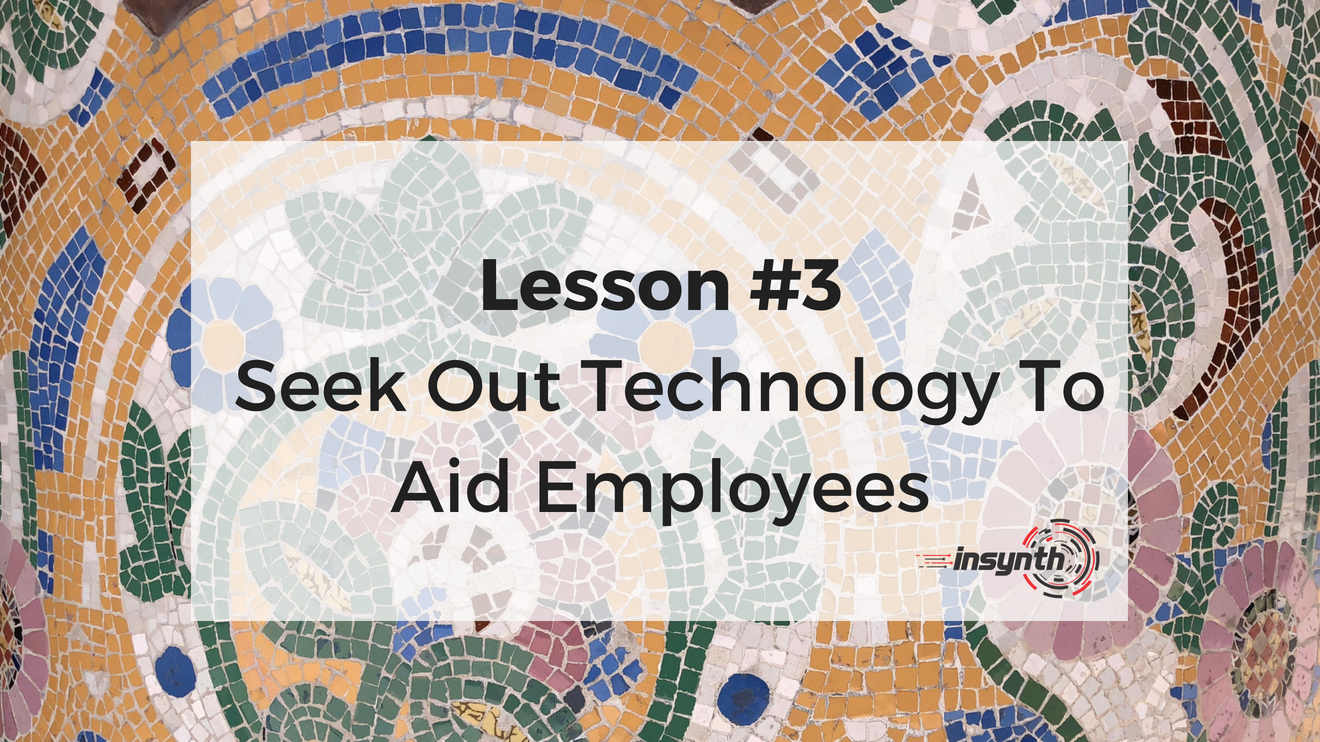 Lesson Three - Seek Out Technology To Aid Employees