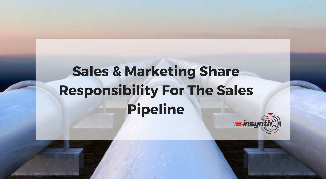 Sales & Marketing Share Responsibility For The Sales Pipeline