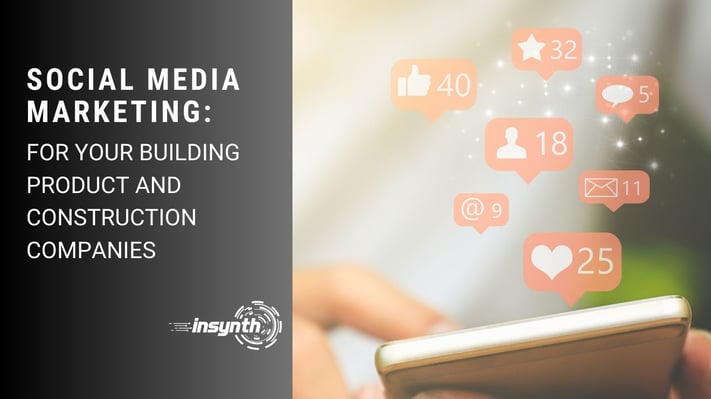 Social Media- For building product companies - construction marketing (1)