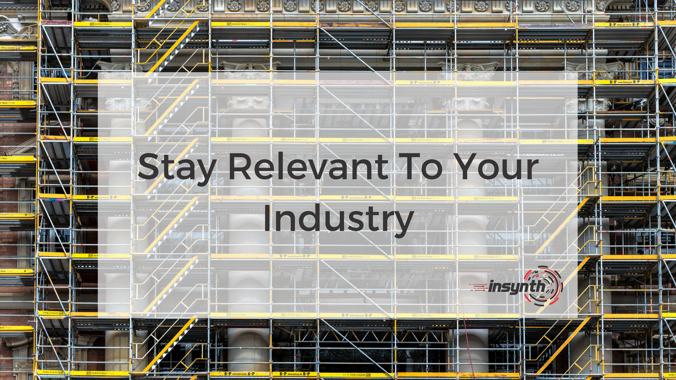 Stay Relevant To Your Industry