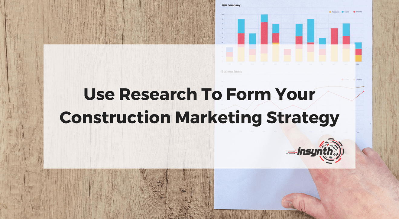 Use Research To Form Your Construction Marketing Strategy