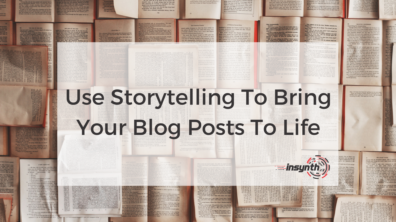 Use Storytelling To Bring Your Blog Posts To Life