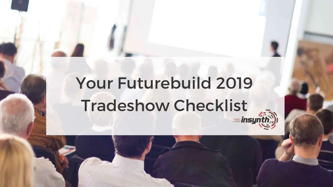 Your Futurebuild 2019 Tradeshow Checklist Marketing Growth Agency Insynth