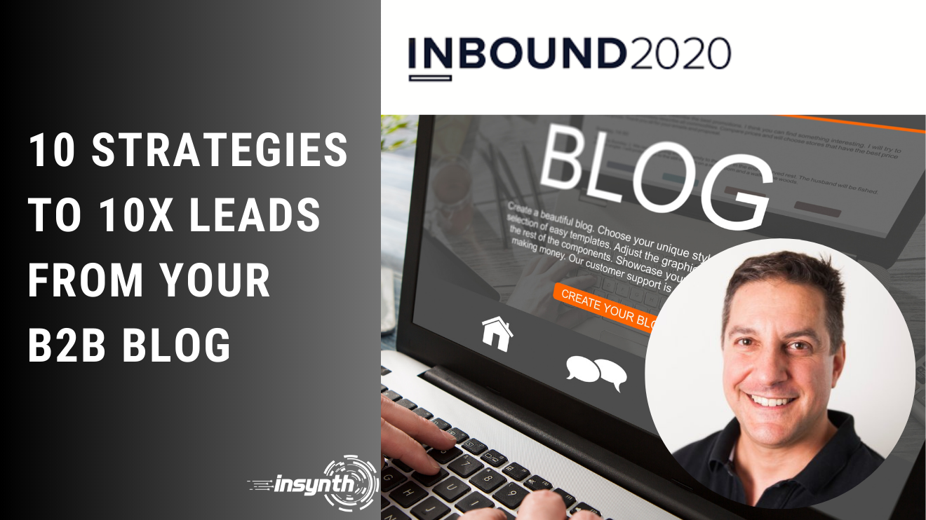 Live @Inbound 2020: 10 Strategies to 10x Leads from your B2B Blog