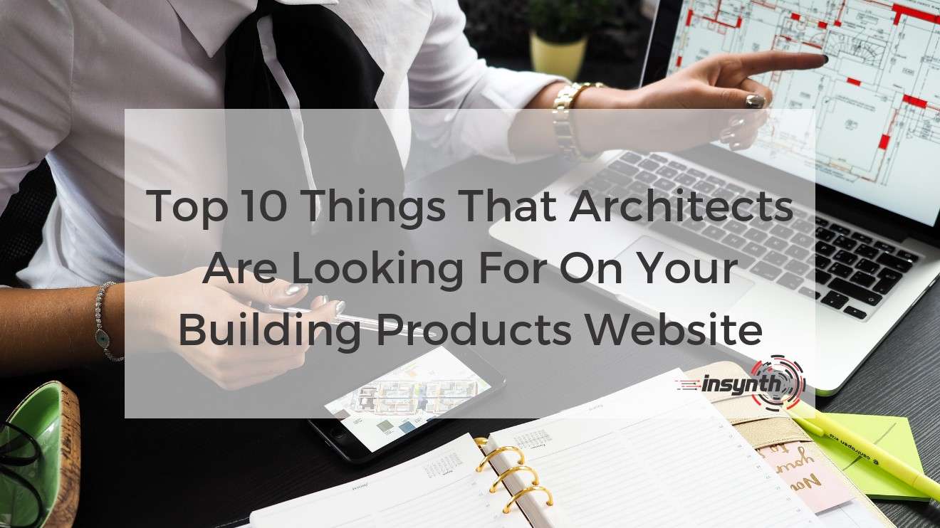 Top 10 Things Architects Want On Building Product Websites