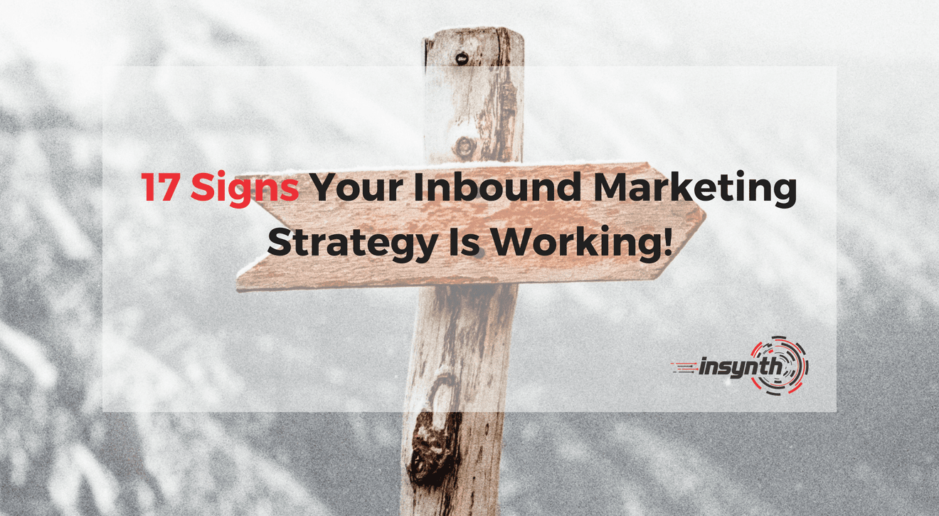 17 Signs Your Construction Inbound Marketing Strategy Is Working!