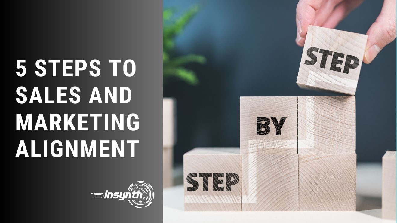 5 Steps to Sales and Marketing Alignment