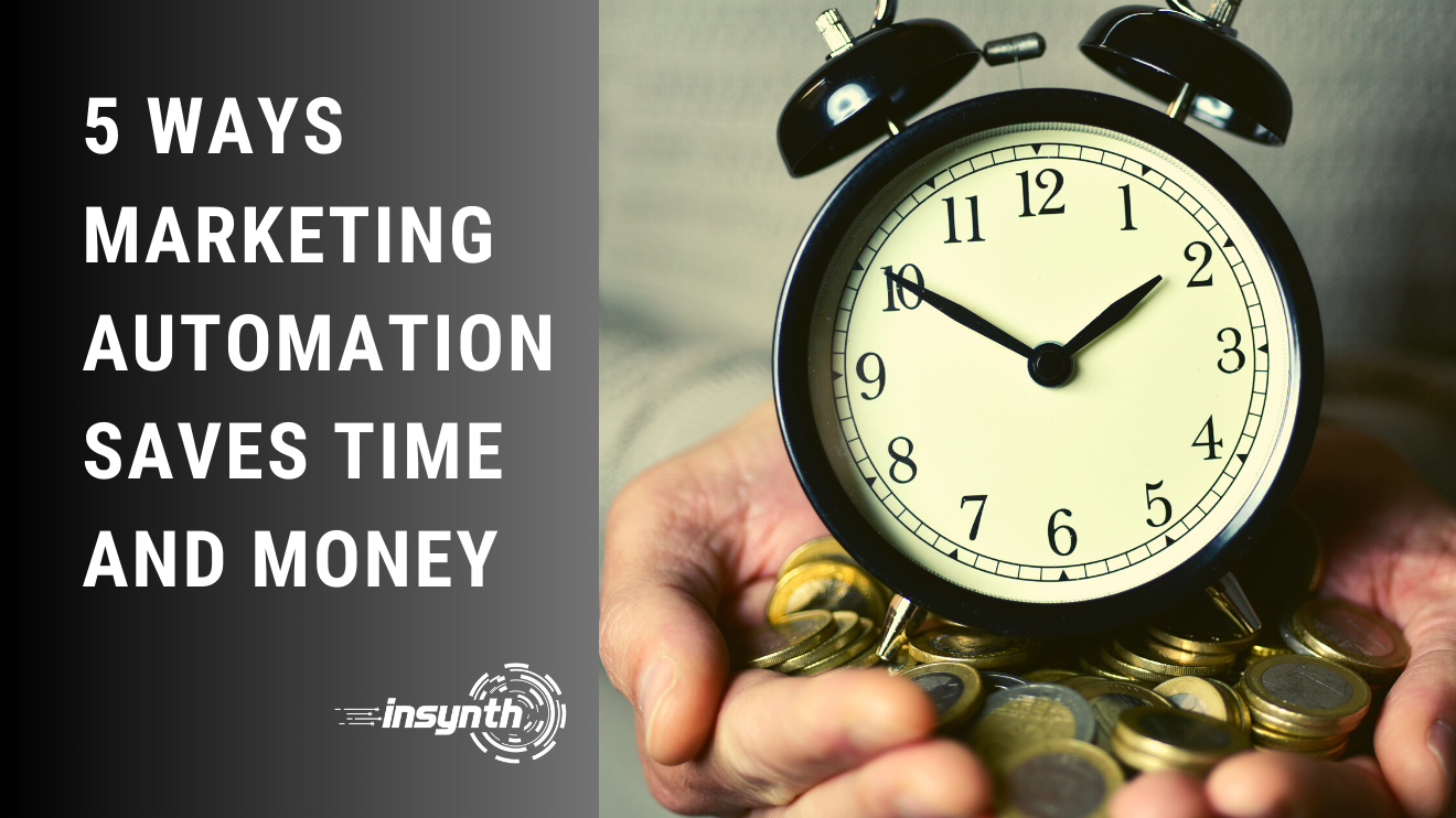 5 Ways Marketing Automation Saves Time and Money