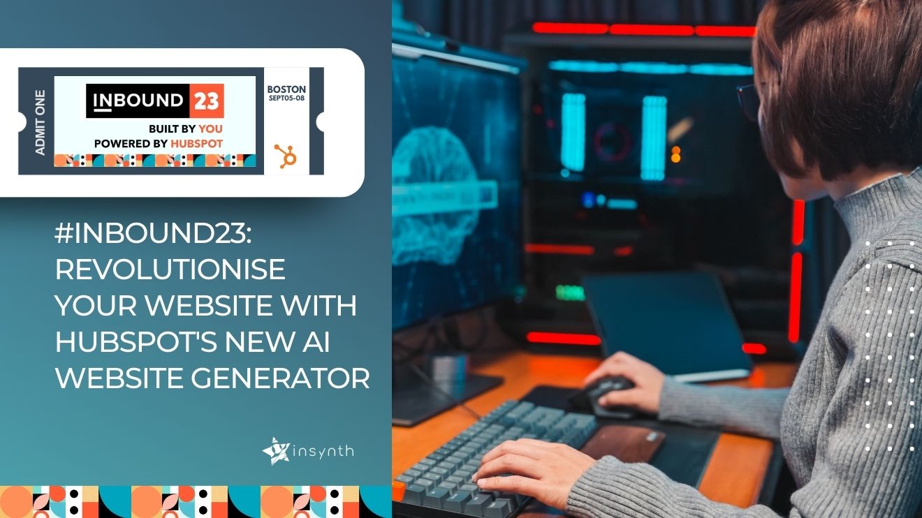 #INBOUND2023: Revolutionise Your Website Creation with HubSpot's New AI Website Generator