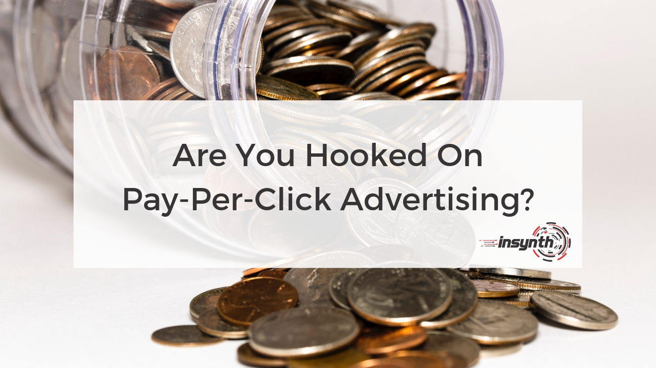 Are You Hooked on PPC Advertising?