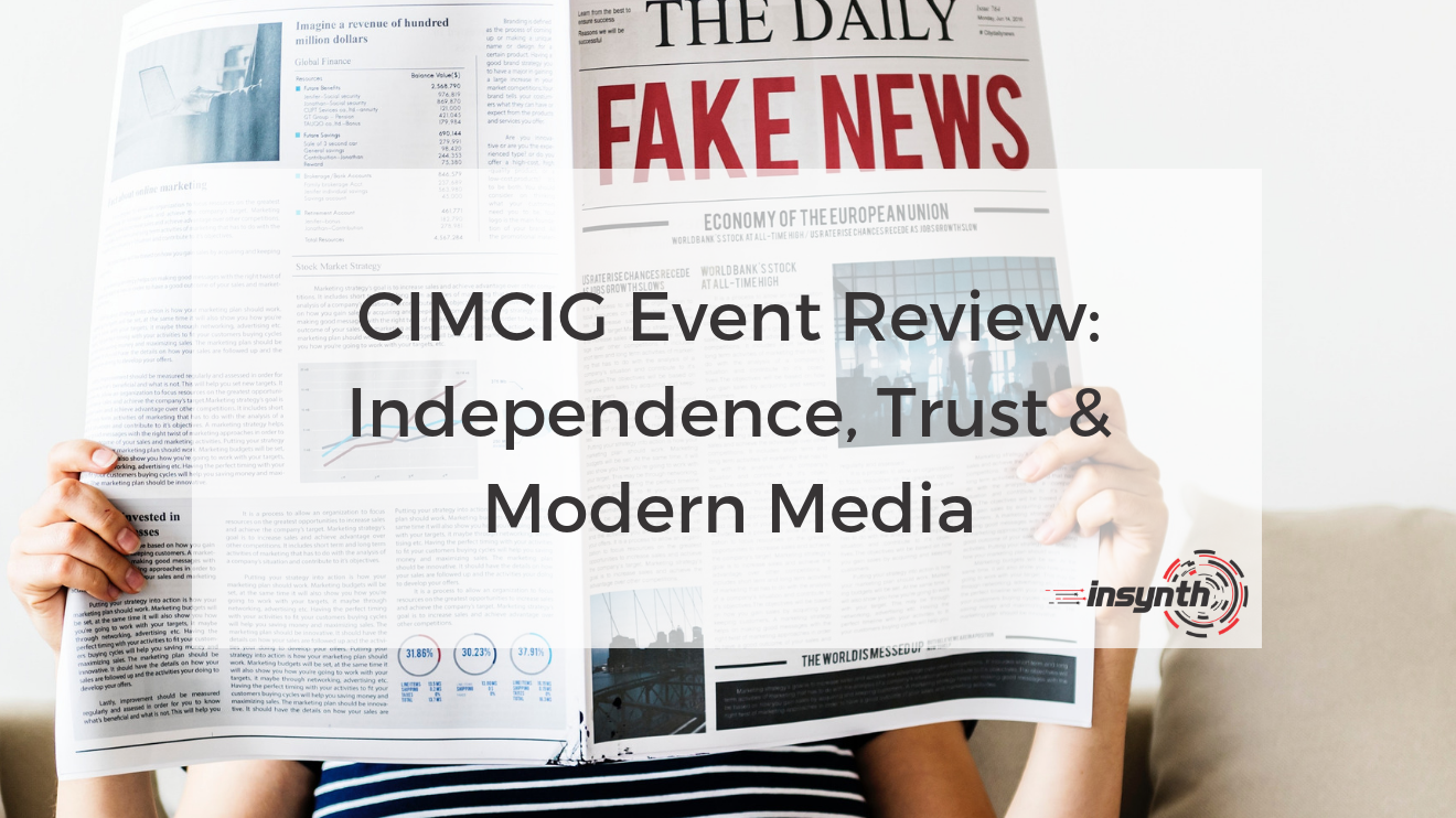 CIMCIG Event Review: Independence, Trust & Modern Media