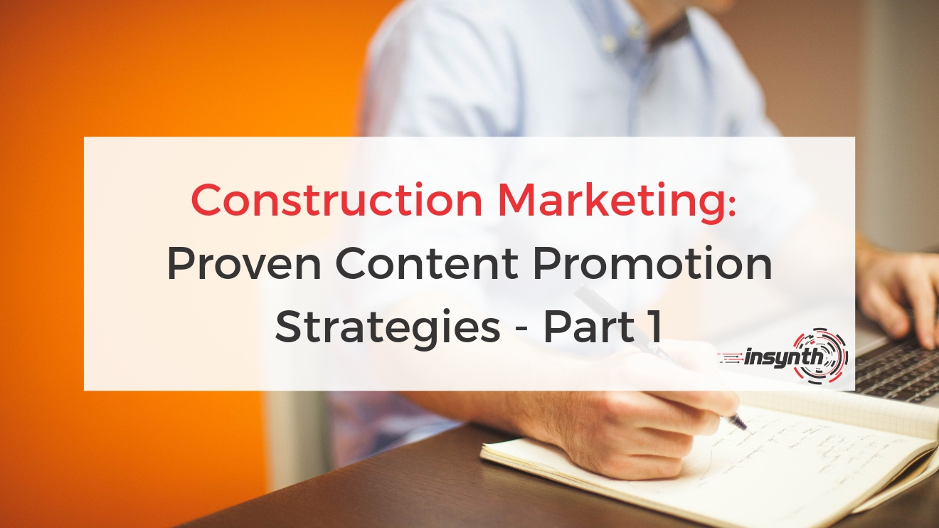 Construction Marketing: Proven Content Strategies - Part 1