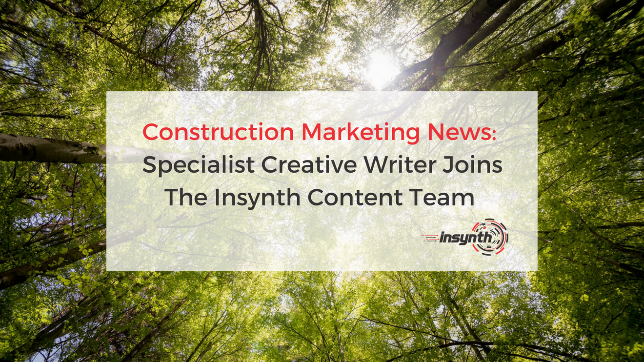 Construction Marketing News: Specialist Creative Writer Joins The Insynth Content Team