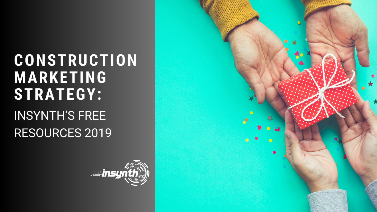 Construction Marketing Strategy: Insynth’s Free Resources 2019