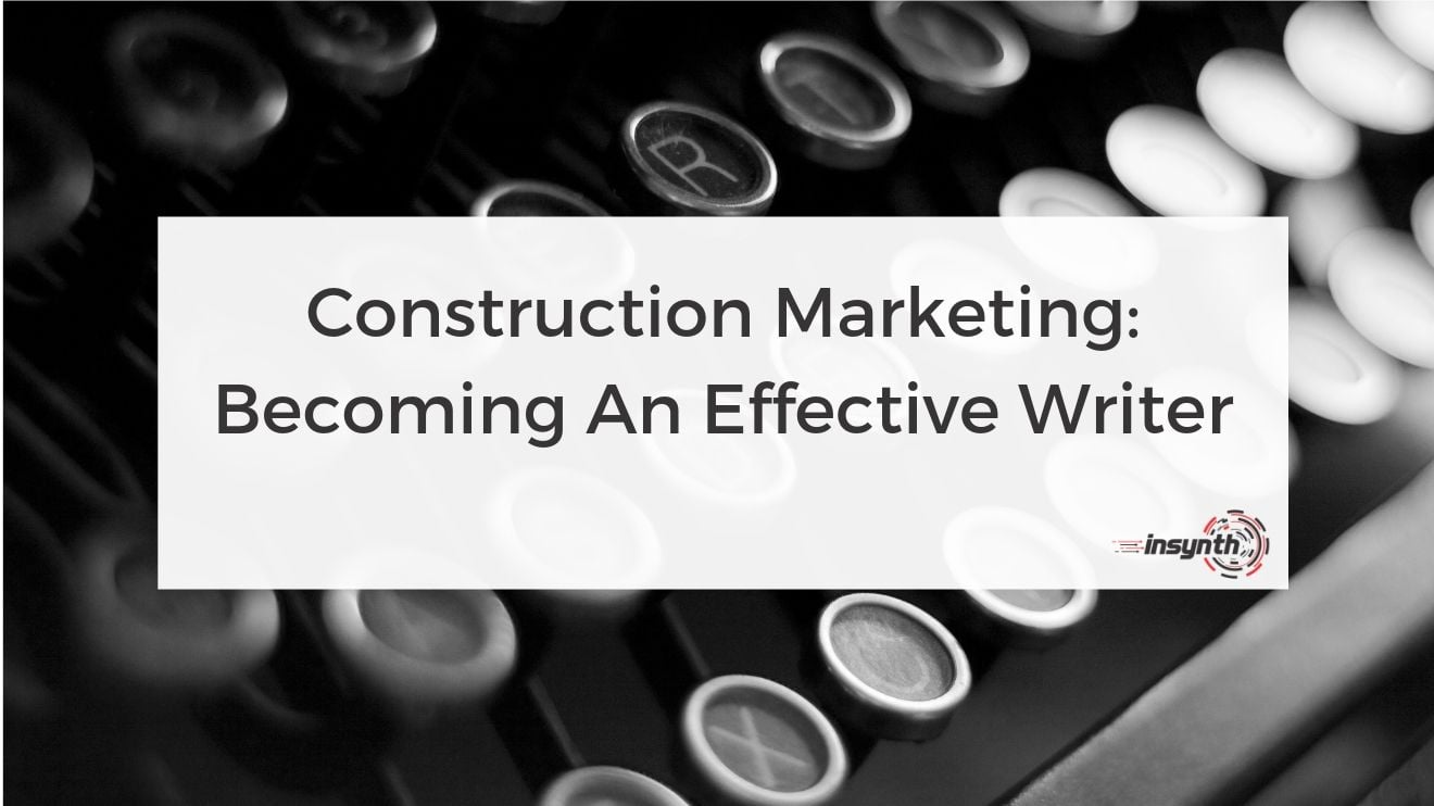 Construction Marketing: Becoming An Effective Writer