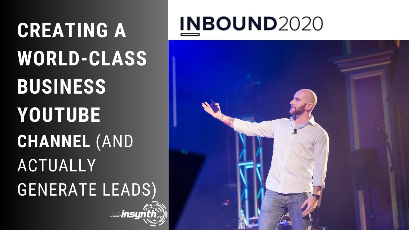 Live @ Inbound 2020: Creating A World-Class Business YouTube Channel