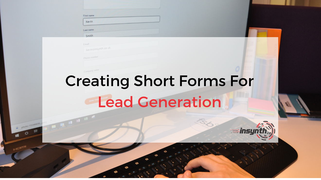 Creating Short Forms For Lead Generation _ Insynth Marketing (1)