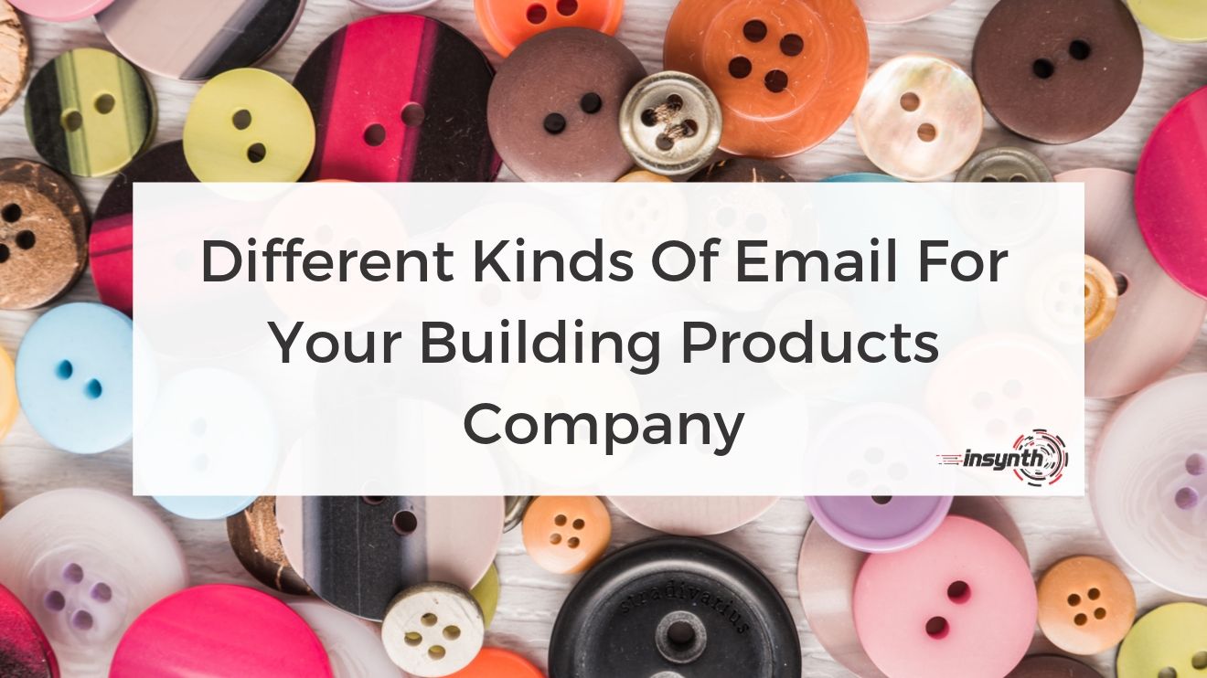 Different Kinds Of Email For Your Building Products Company