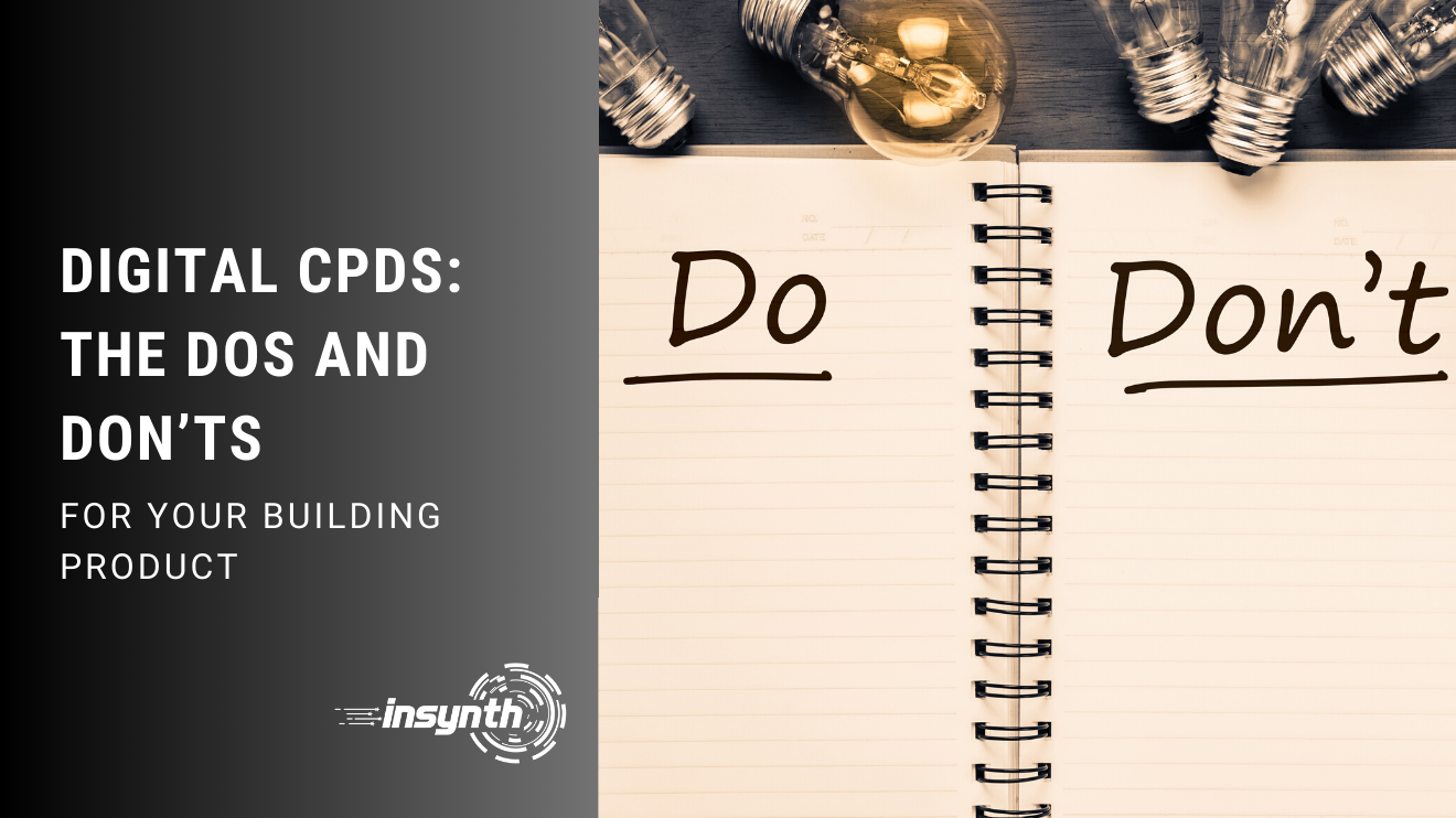 Digital CPDs: The Dos and Don’ts for Your Building Product