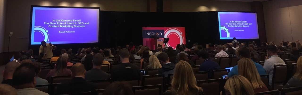 Live @ #INBOUND18: Is The Keyword Dead? The New Role Of Intent In SEO And Content Marketing Success