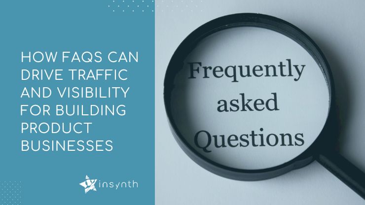 How FAQs can Drive Traffic and Visibility for Building Products Businesses