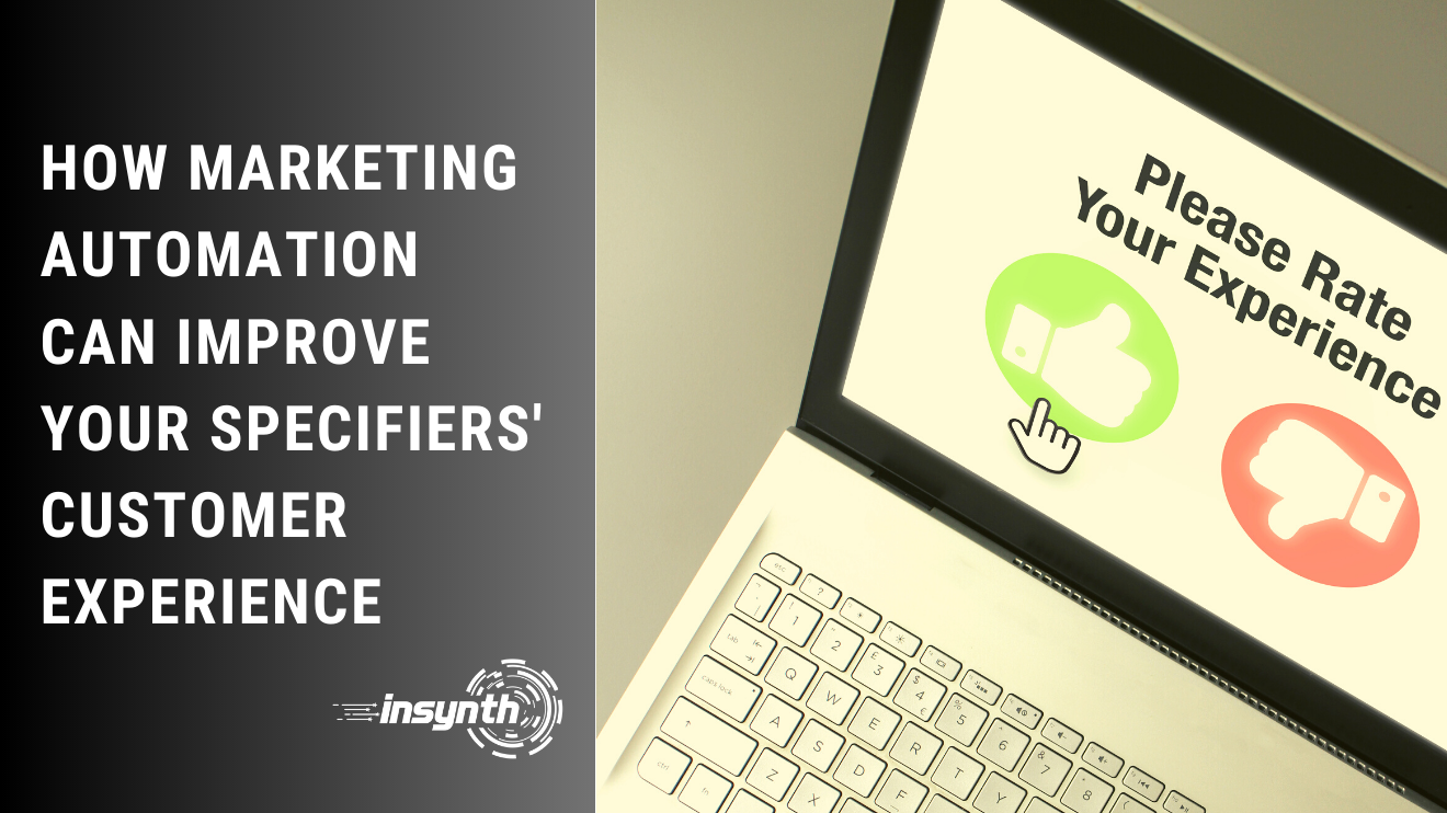 How Marketing Automation Can Improve Your Specifiers' Customer Experience