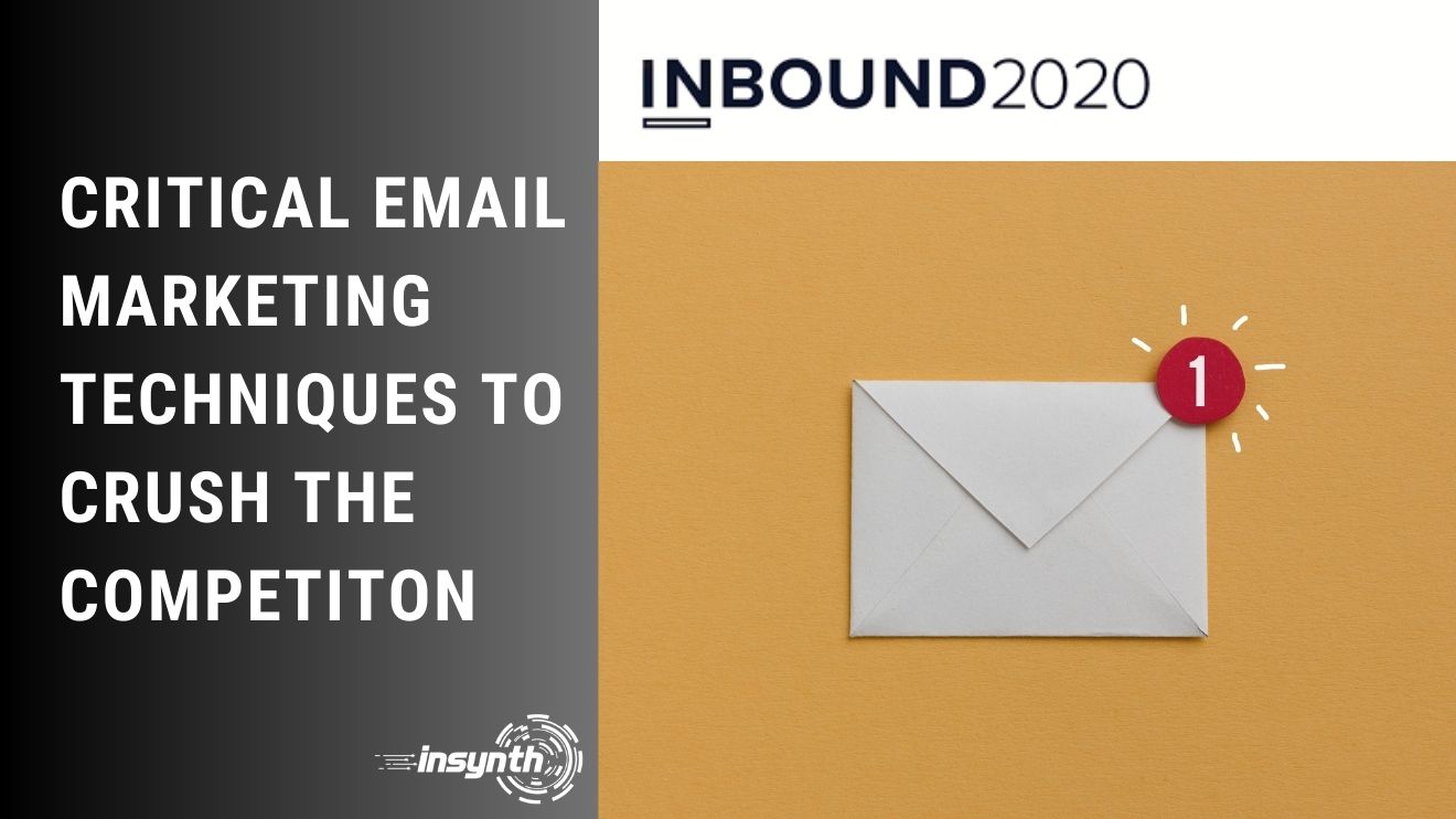 Live @ Inbound 2020: Critical Email Marketing Techniques