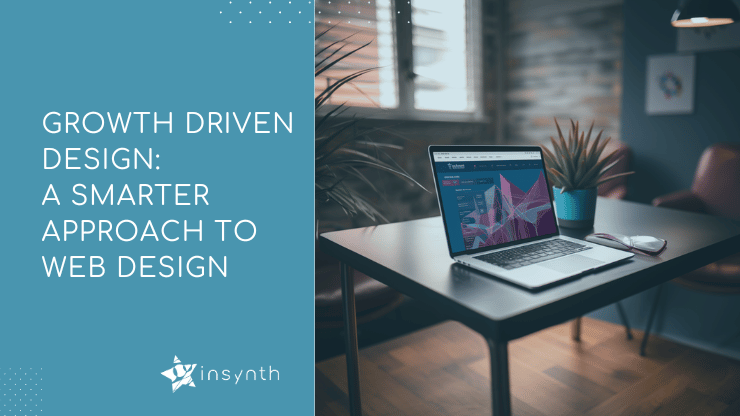 Growth Driven Design: A Smarter Approach to Web Design