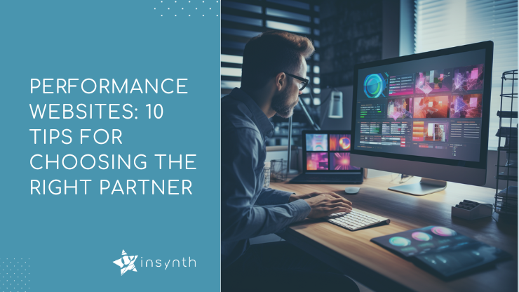 Performance Websites: 10 Tips for Choosing The Right Partner