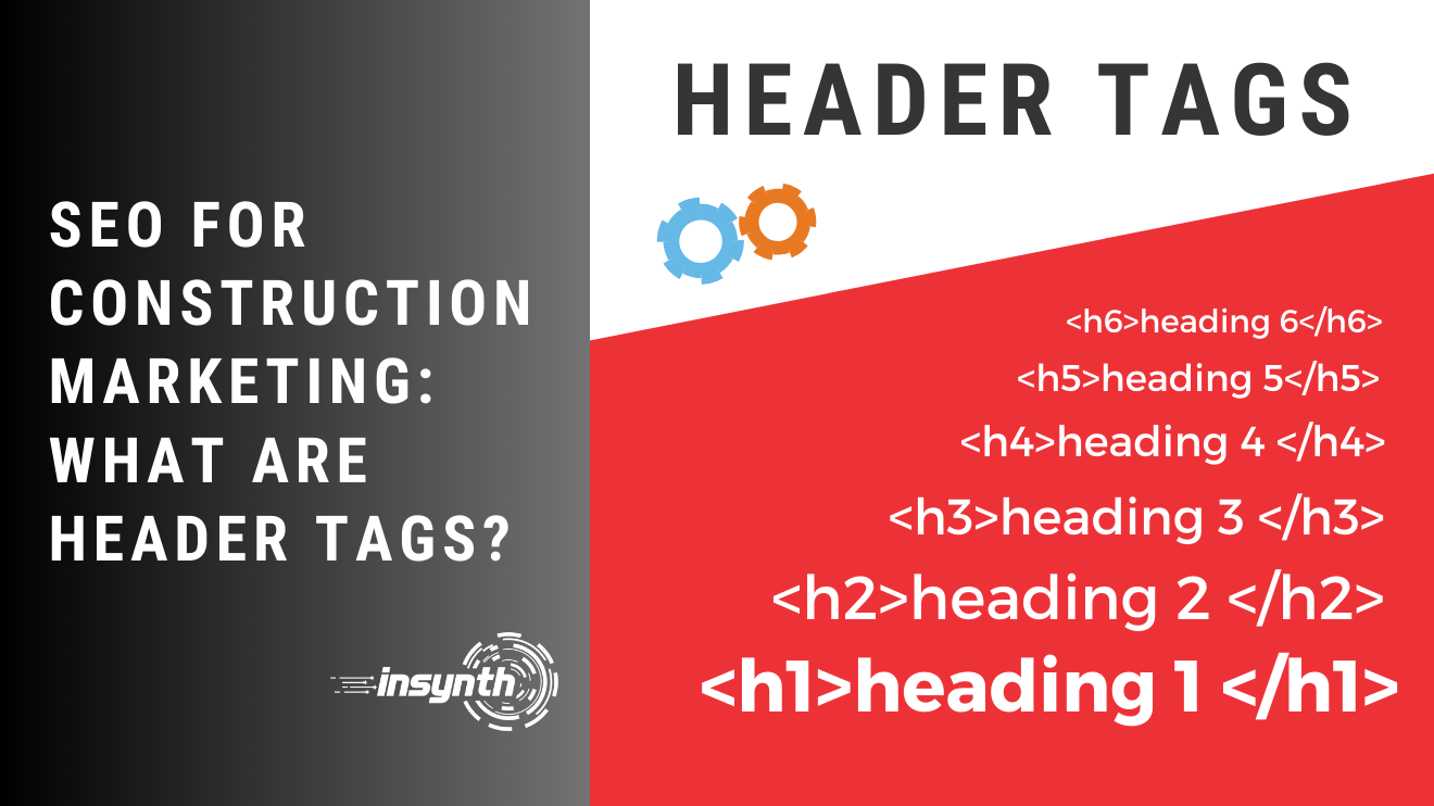 SEO For Construction Marketing: What Are Header Tags?