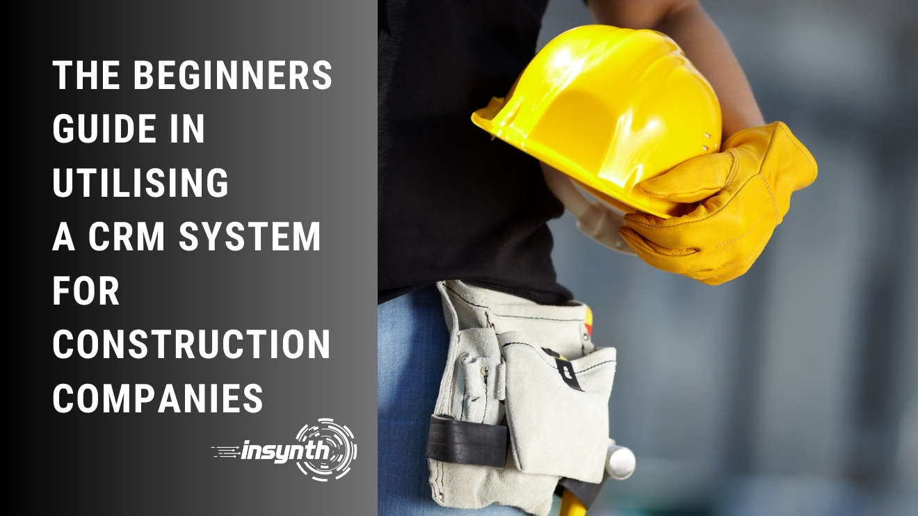 CRM for Construction Companies: Streamlining Project Management and Enhancing Customer Relationships