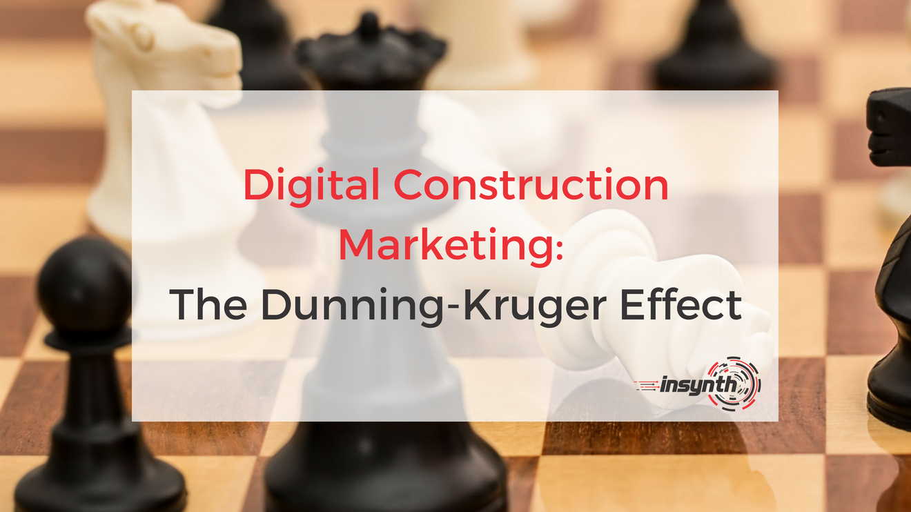 Digital Construction Marketing: The Dunning-Kruger Effect