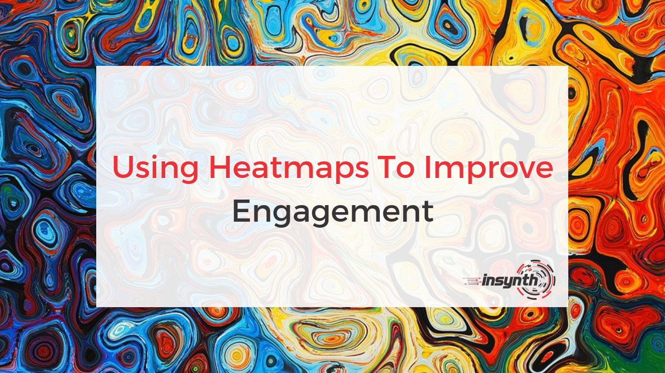 Construction Marketing: Using Heatmaps To Improve Engagement