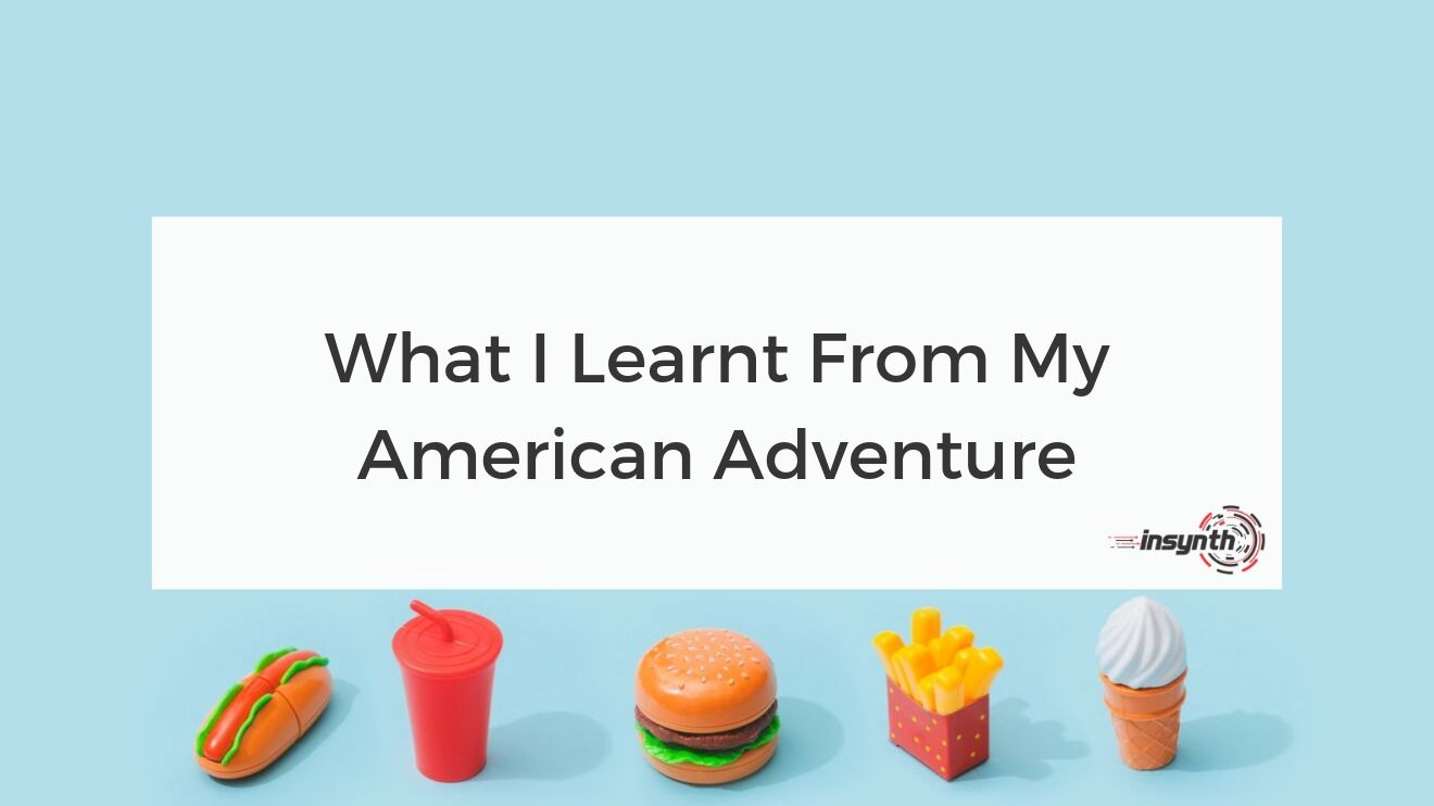 What I Learnt From My American Adventure