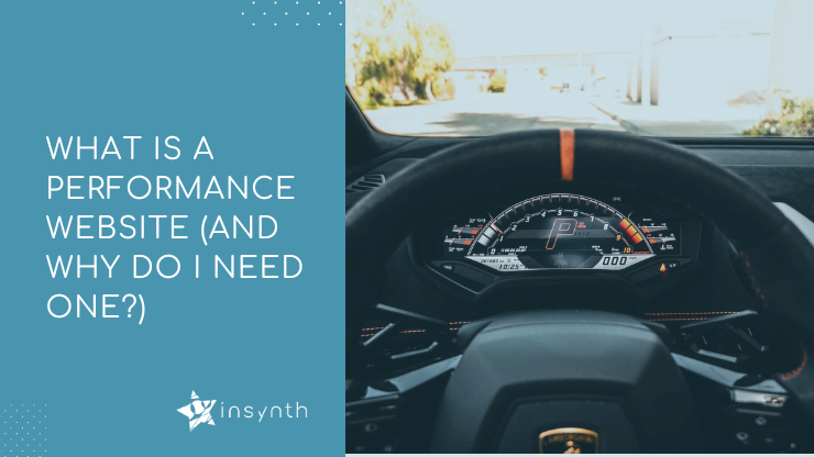 What Is a Performance Website (and Why Do I Need One?)