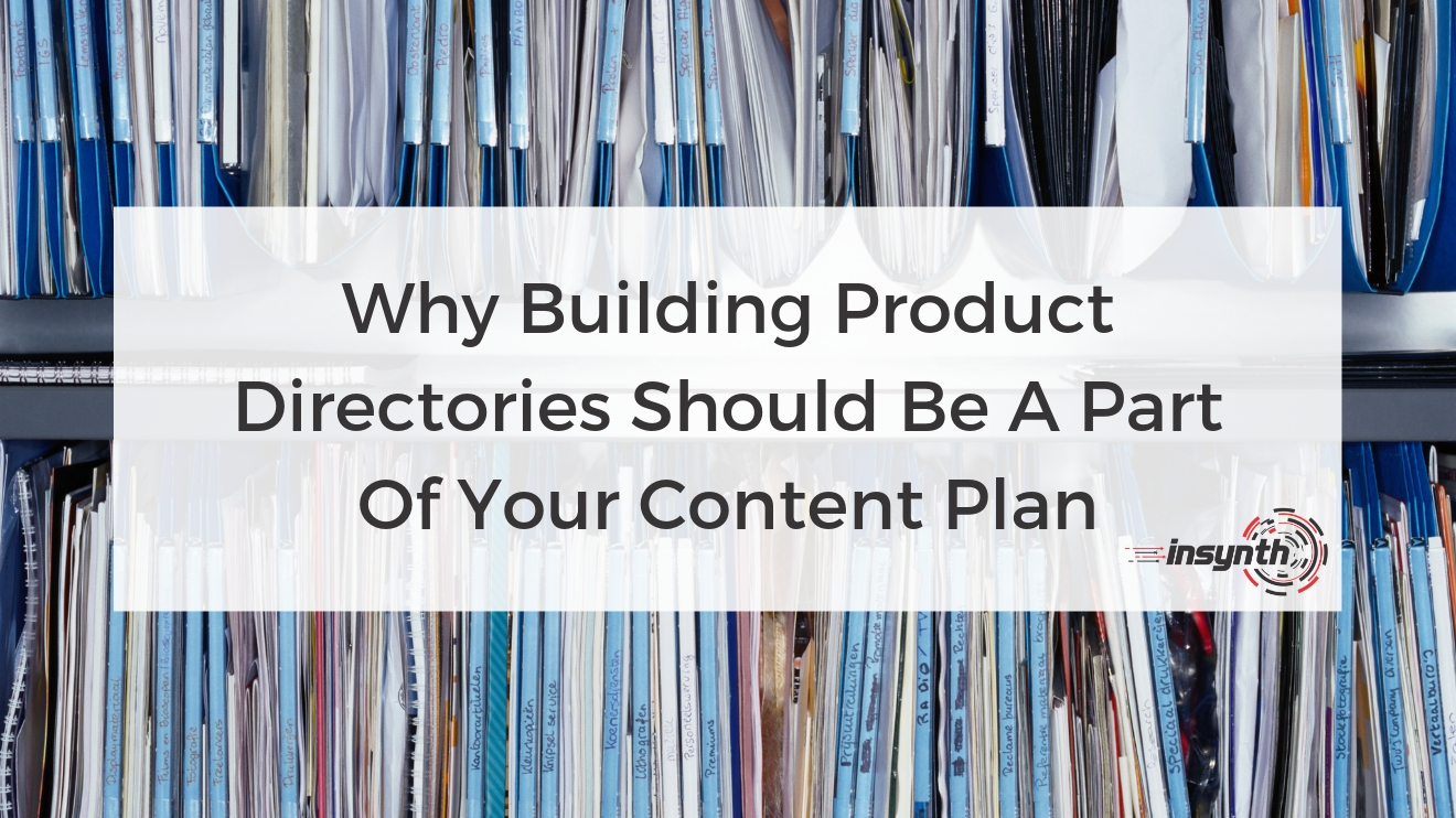 Building Product Directories Should Be Part Of Your Content Plan