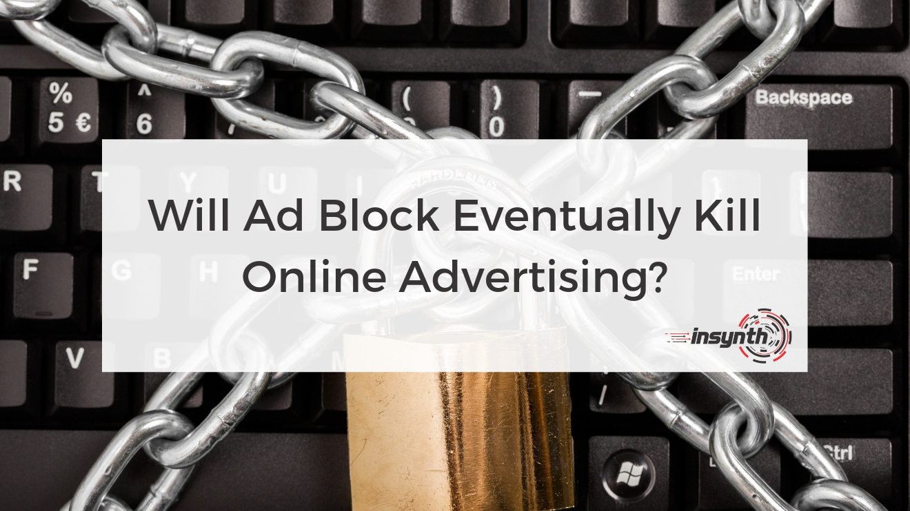 Will Ad Block Eventually Kill Online Advertising?