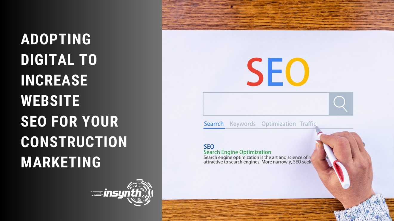 Adopting Digital: Increase Website SEO For Your Construction Marketing