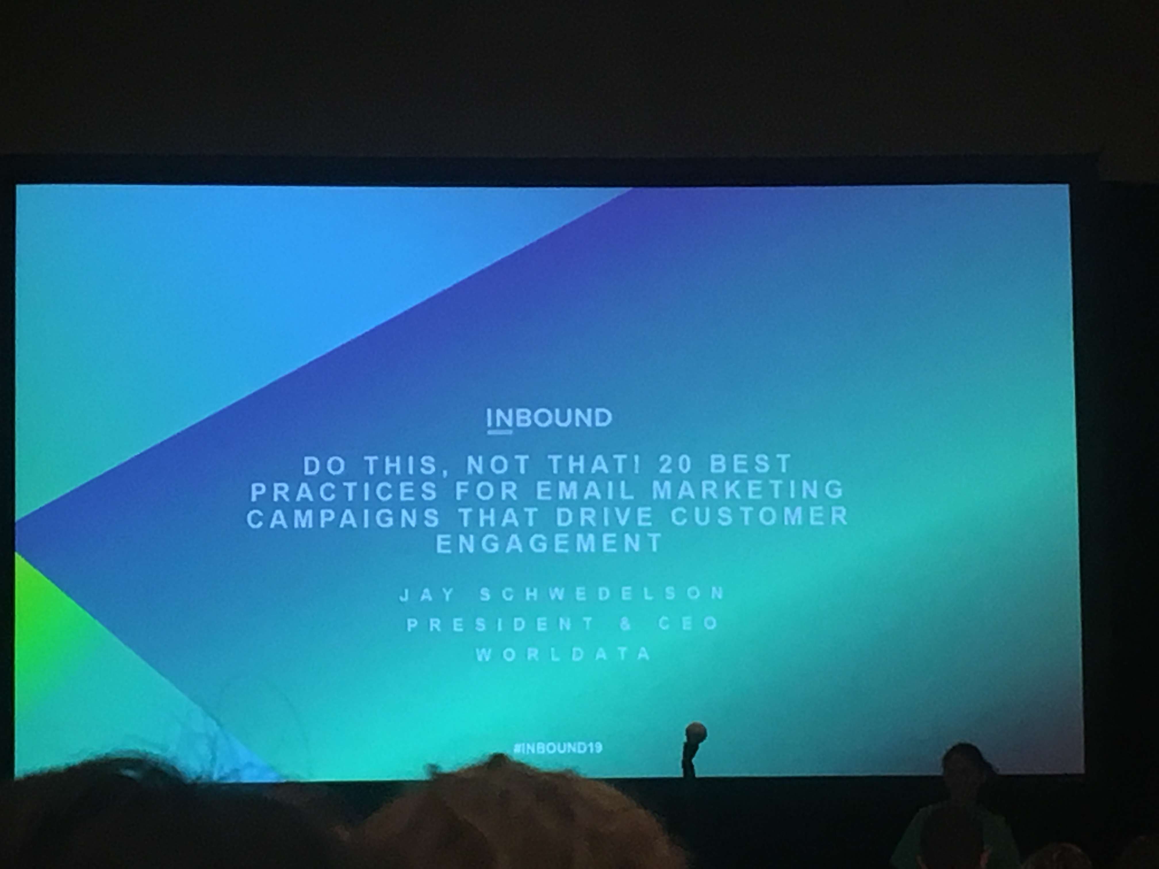 Live @Inbound2019 - Do This, Not That! The Best Practices for Email Marketing Campaigns That Drive Customer Engagement